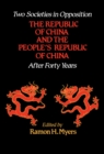 Two Societies in Opposition : The Republic of China and the People's Republic of China After Forty Years - Book