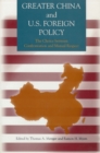 Greater China and U.S. Foreign Policy : The Choice between Confrontation and Mutual Respect - Book