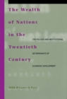 The Wealth of Nations in the Twentieth Century : The Policies and Institutional Determinants of Economic Development - Book