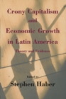 Crony Capitalism and Economic Growth in Latin America : Theory and Evidence - Book