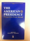 The American Presidency : Perspectives from Abroad - Book