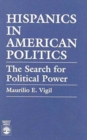 Hispanics in American Politics : The Search for Political Power - Book