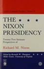 The Nixon Presidency : Twenty-Two Intimate Perspectives of Richard M. Nixon - Book