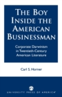 The Boy Inside the American Businessman : Corporate Darwinism in Twentieth-Century American Literature - Book