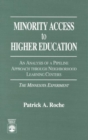 Minority Access to Higher Education : An Analysis of a Pipeline Approach Through Neighborhood Learning Centers: The Minnesota Experiment - Book