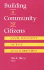 Building a Community of Citizens : Civil Society in the 21st Century - Book