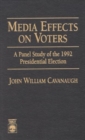 Media Effects on Voters : A Panel Study of the 1992 Presidential Election - Book