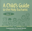 A Child's Guide to the Holy Eucharist : Rite II - Book