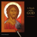 A Brush with God : An Icon Workbook - Book