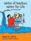 Water of Baptism, Water for Life : An Activity Book - Book