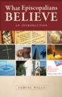 What Episcopalians Believe : An Introduction - eBook