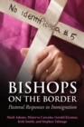 Bishops on the Border : Pastoral Responses to Immigration - eBook