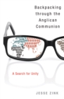 Backpacking Through the Anglican Communion : A Search for Unity - eBook