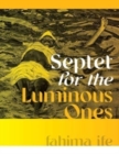 Septet for the Luminous Ones - Book