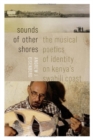 Sounds of Other Shores : The Musical Poetics of Identity on Kenya's Swahili Coast - Book