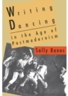 Writing Dancing in the Age of Postmodernism - Book