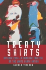 Treaty Shirts : October 2034-A Familiar Treatise on the White Earth Nation - Book