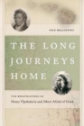 The Long Journeys Home : The Repatriations of Henry ‘Opukaha‘ia and Albert Afraid of Hawk - Book