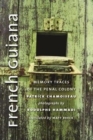 French Guiana : Memory Traces of the Penal Colony - Book
