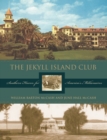 The Jekyll Island Club : Southern Haven for America's Millionaires - Book