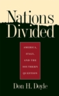 Nations Divided : America, Italy and the Southern Question - Book