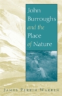 John Burroughs and the Place of Nature - Book