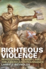 Righteous Violence : Revolution, Slavery and the American Renaissance - Book