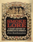 Smokelore : A Short History of Barbecue in America - Book