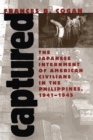 Captured : The Japanese Internment of American Civilians in the Philippines, 1941-1945 - eBook