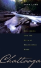 Chattooga : Descending into the Myth of Deliverance River - eBook
