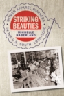 Striking Beauties : Women Apparel Workers in the U.S. South, 1930-2000 - eBook