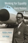Working For Equality : The Narrative of Harry Hudson - Book