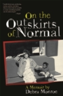On the Outskirts of Normal : Forging a Family Against the Grain - eBook