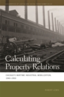 Calculating Property Relations : Chicago's Wartime Industrial Mobilization, 1940-1950 - eBook