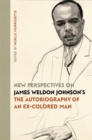 New Perspectives on James Weldon Johnson's "The Autobiography of an Ex-Colored Man - eBook
