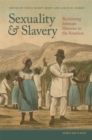Sexuality and Slavery : Reclaiming Intimate Histories in the Americas - eBook