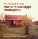 North Mississippi Homeplace : Photographs and Folklife - eBook