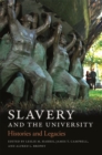 Slavery and the University : Histories and Legacies - Book