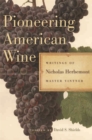 Pioneering American Wine : Writings of Nicholas Herbemont, Master Viticulturist - Book