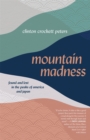 Mountain Madness : Found and Lost in the Peaks of America and Japan - Book