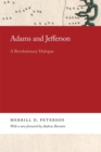 Adams and Jefferson : A Revolutionary Dialogue - Book