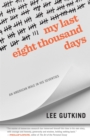 My Last Eight Thousand Days : An American Male in His Seventies - Book