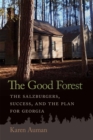 The Good Forest : The Salzburgers, Success, and the Plan for Georgia - Book