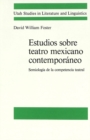 Estudios Sobre Teatro Mexicano Contemporaneo : Semiologia de la Competencia Teatral - Book