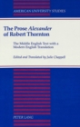The Prose Alexander of Robert Thornton : The Middle English Text with a Modern English Translation - Book