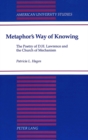 Metaphor's Way of Knowing : The Poetry of D.H. Lawrence and the Church of Mechanism - Book