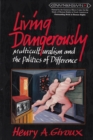 Living Dangerously : Multiculturalism and the Politics of Difference - Book