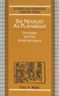 The Novelist as Playwright : Cervantes and the Entremes Nuevo - Book
