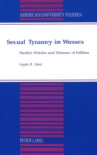 Sexual Tyranny in Wessex : Hardy's Witches and Demons of Folklore - Book