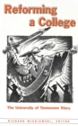 Reforming a College : The University of Tennessee Story - Book